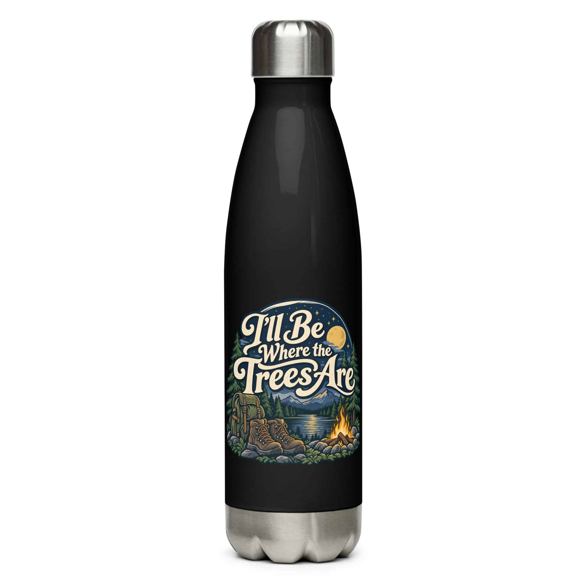 Nature and Adventure Stainless Steel Water Bottle: I'll Be Where the Trees Are, Woodland Scenic Lettering