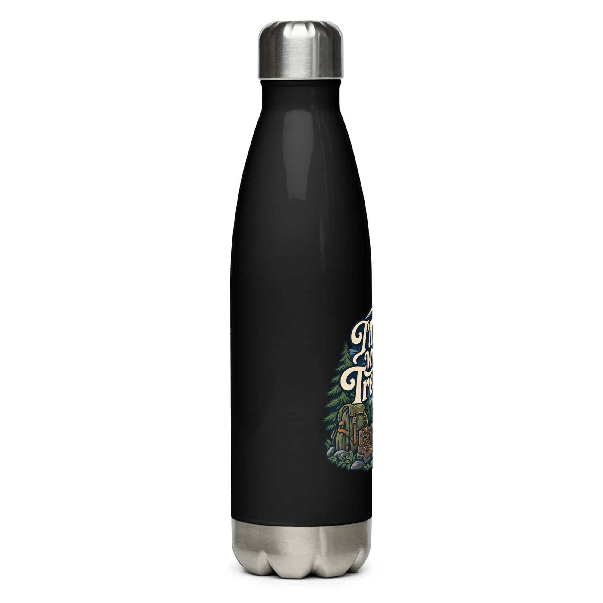 Nature and Adventure Stainless Steel Water Bottle: I'll Be Where the Trees Are, Woodland Scenic Lettering
