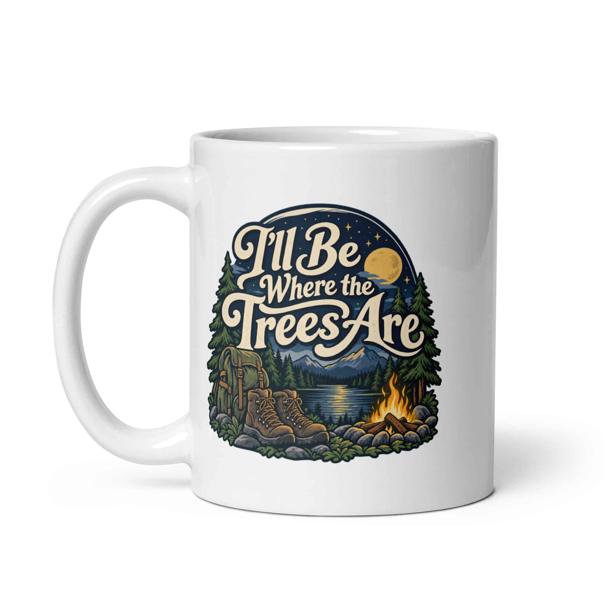 Nature and Adventure White Ceramic Coffee Mug: I'll Be Where the Trees Are, Woodland Scenic Lettering