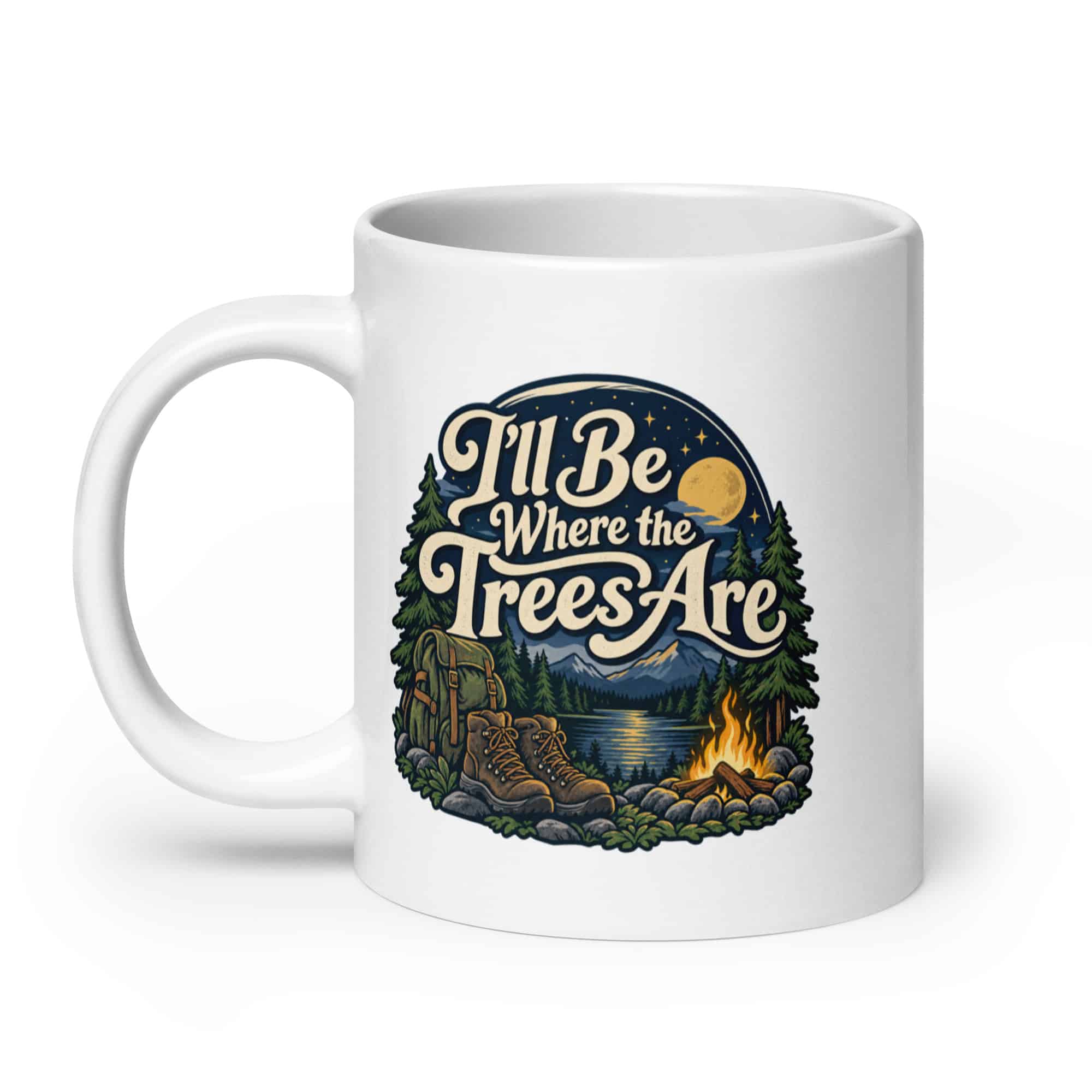 Nature and Adventure White Ceramic Coffee Mug: I'll Be Where the Trees Are, Woodland Scenic Lettering