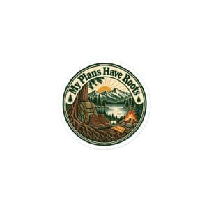 Nature and Adventure Vinyl Sticker: My Plans Have Roots, Vintage Round Badge - 3″×3″ - Main