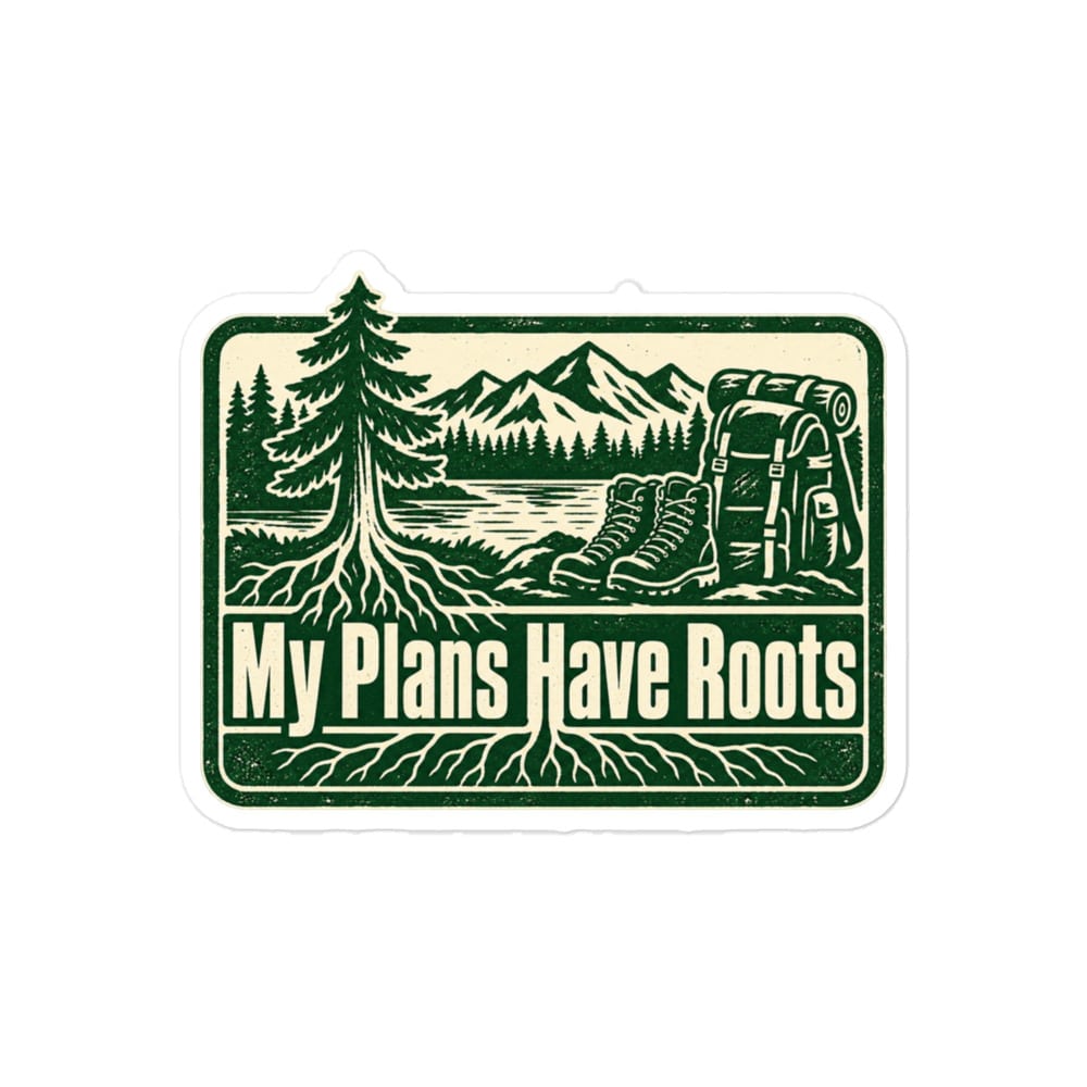 Nature and Adventure Vinyl Sticker: My Plans Have Roots, Forest Ink Stamp