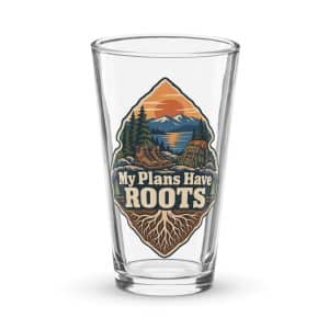 Nature and Adventure Pint Glass: My Plans Have Roots, Scenic Shield Badge - 16 oz - Main