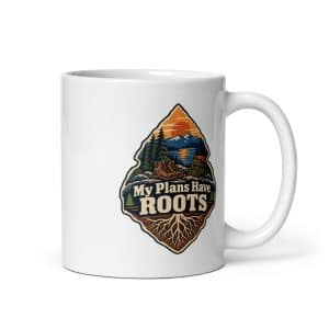 Nature and Adventure White Ceramic Coffee Mug: My Plans Have Roots, Scenic Shield Badge - 11 oz - Main