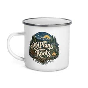 Nature and Adventure Enamel Camp Mug: My Plans Have Roots, Woodland Scenic Lettering - 12 oz - Left