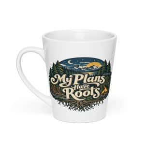 Nature and Adventure Latte Mug: My Plans Have Roots, Woodland Scenic Lettering - 12 oz - Main