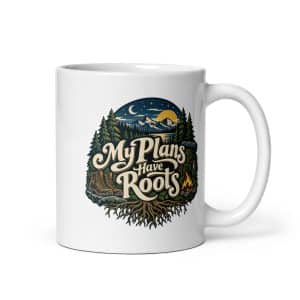 Nature and Adventure White Ceramic Coffee Mug: My Plans Have Roots, Woodland Scenic Lettering - 11 oz - Main