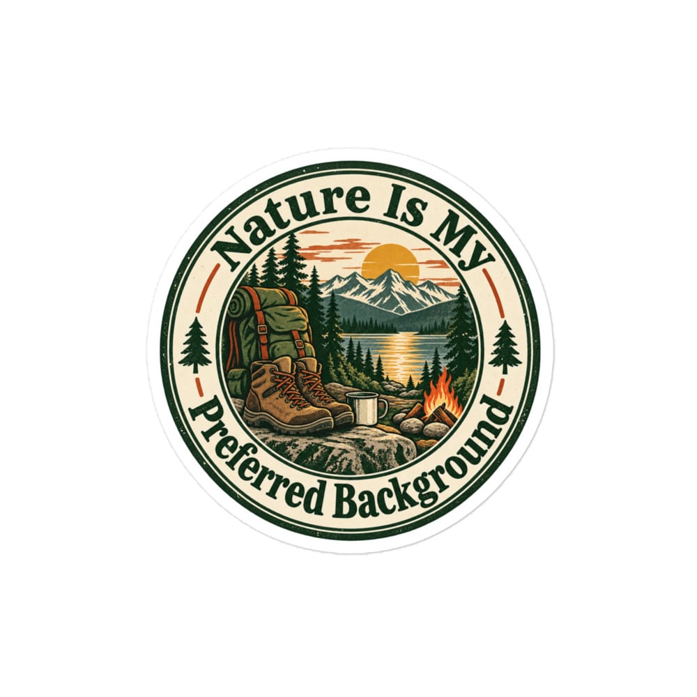 Nature and Adventure Vinyl Sticker: Nature Is My Preferred Background, Vintage Round Badge