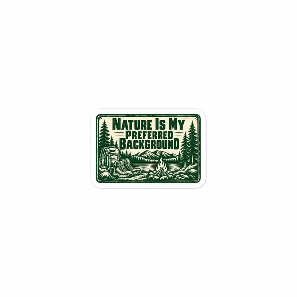 Nature and Adventure Vinyl Sticker: Nature Is My Preferred Background, Forest Ink Stamp