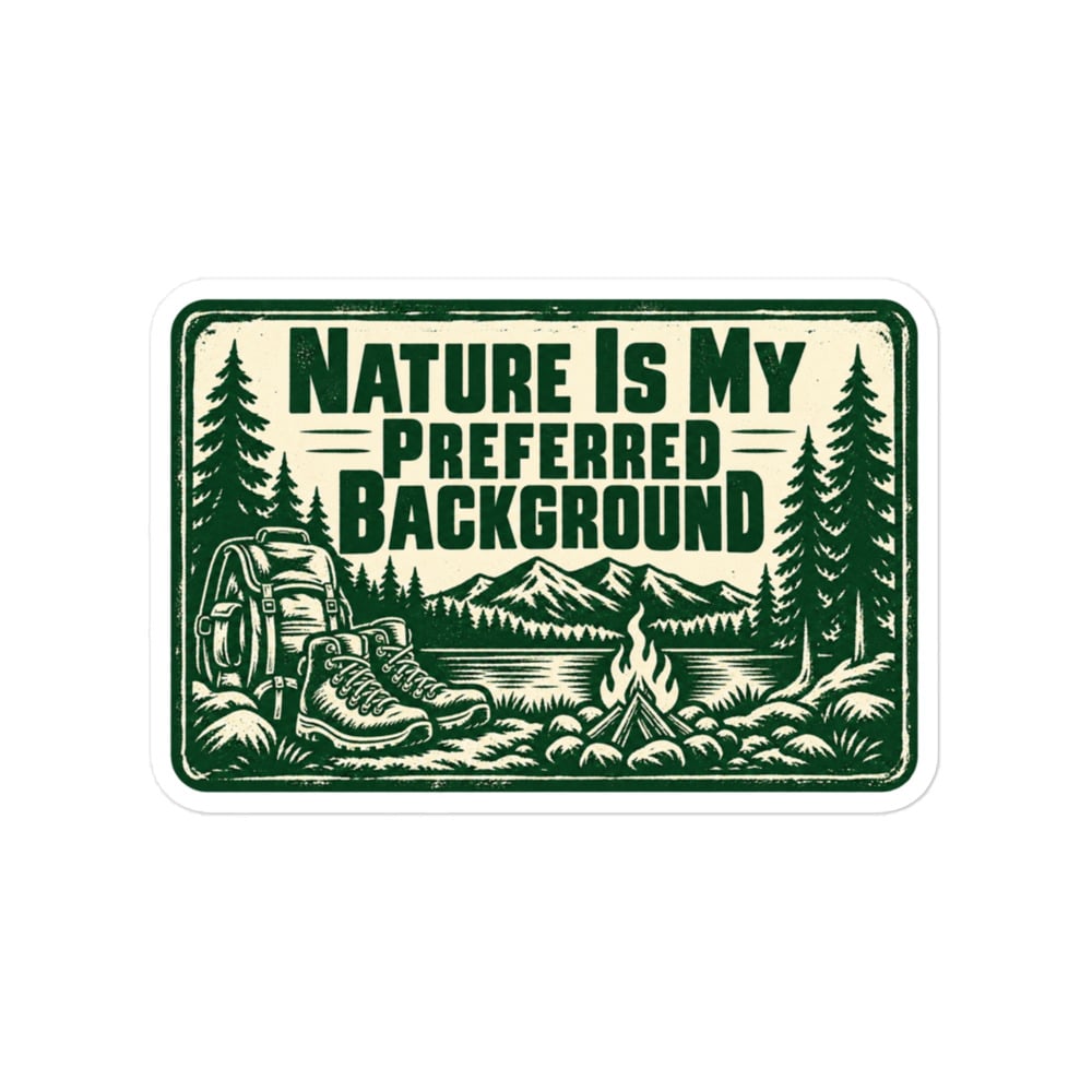 Nature and Adventure Vinyl Sticker: Nature Is My Preferred Background, Forest Ink Stamp