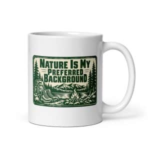 Nature and Adventure White Ceramic Coffee Mug: Nature Is My Preferred Background, Forest Ink Stamp - 11 oz - Main