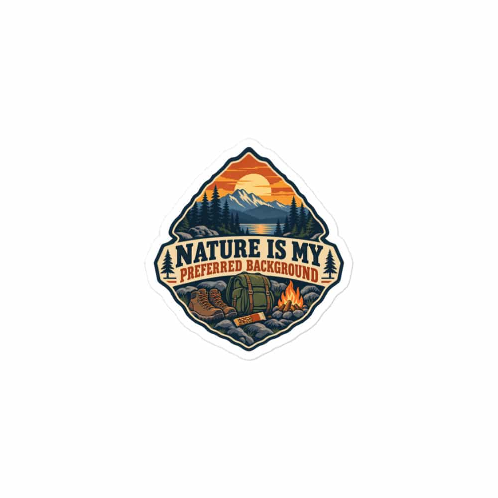 Nature and Adventure Vinyl Sticker: Nature Is My Preferred Background, Scenic Shield Badge