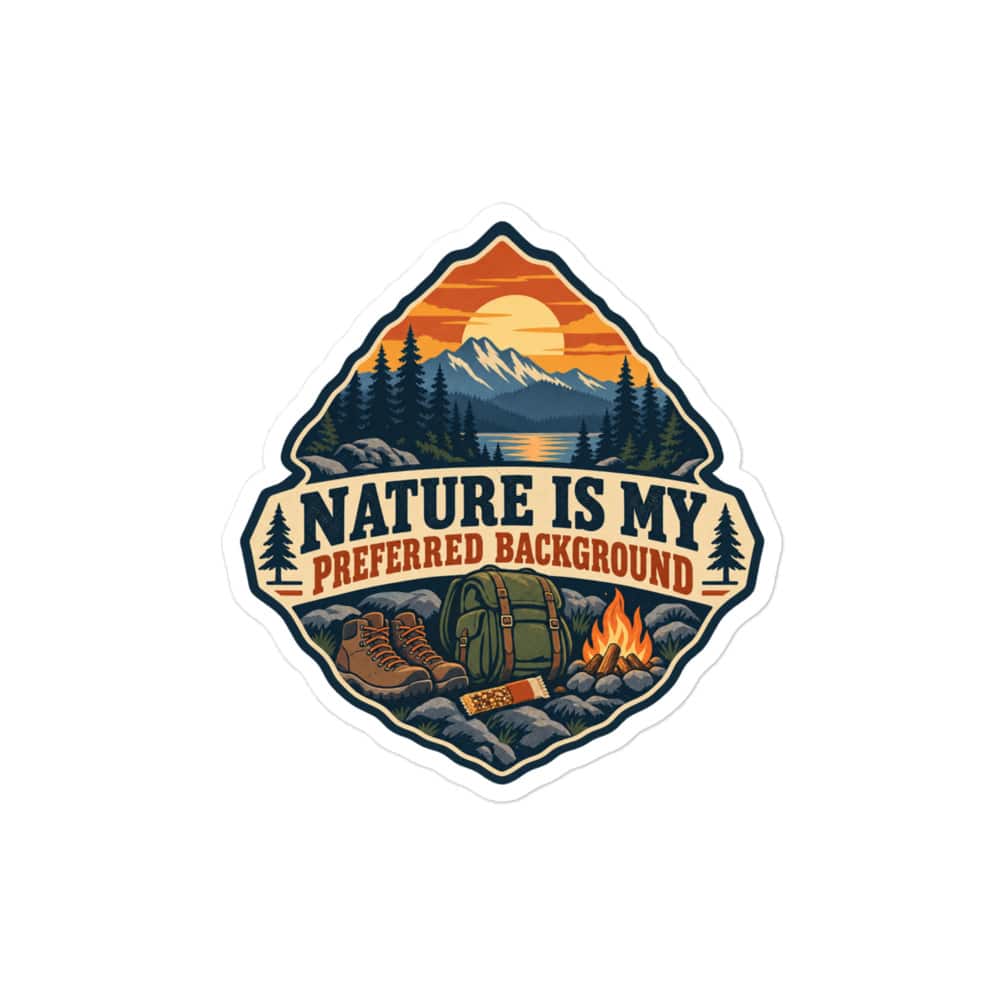 Nature and Adventure Vinyl Sticker: Nature Is My Preferred Background, Scenic Shield Badge