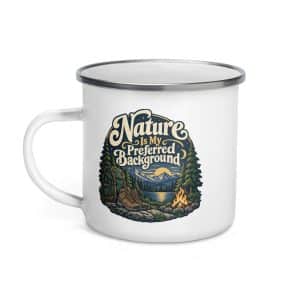 Nature and Adventure Enamel Camp Mug: Nature Is My Preferred Background, Woodland Scenic Lettering - 12 oz - Left