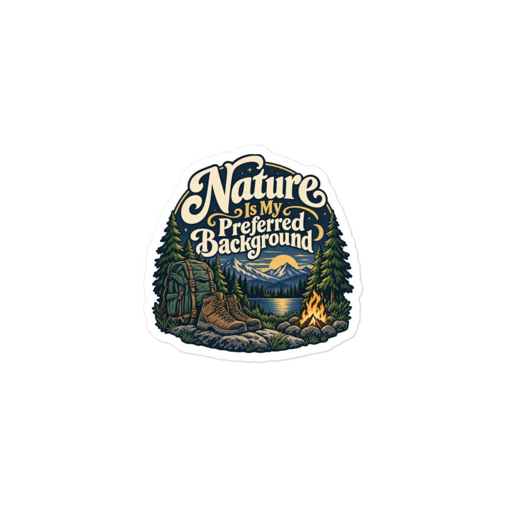 Nature and Adventure Vinyl Sticker: Nature Is My Preferred Background, Woodland Scenic Lettering