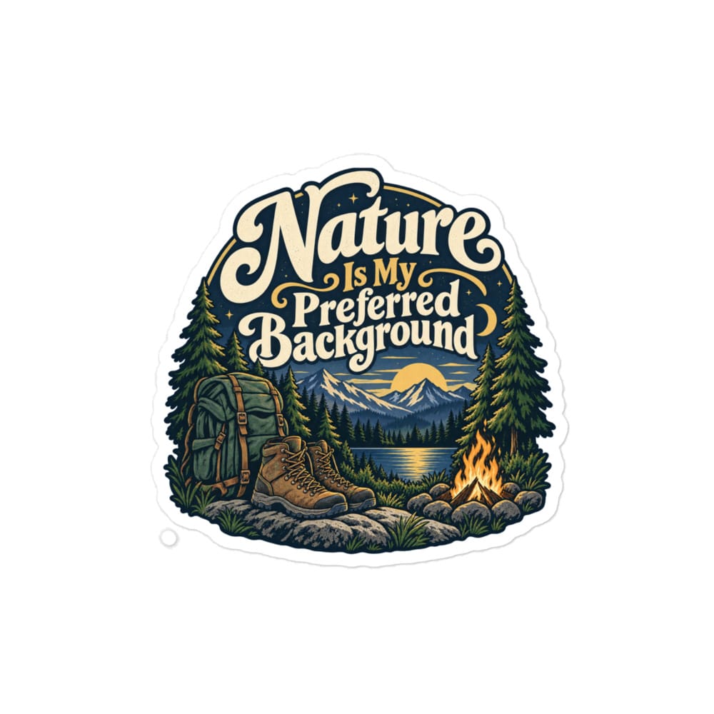 Nature and Adventure Vinyl Sticker: Nature Is My Preferred Background, Woodland Scenic Lettering