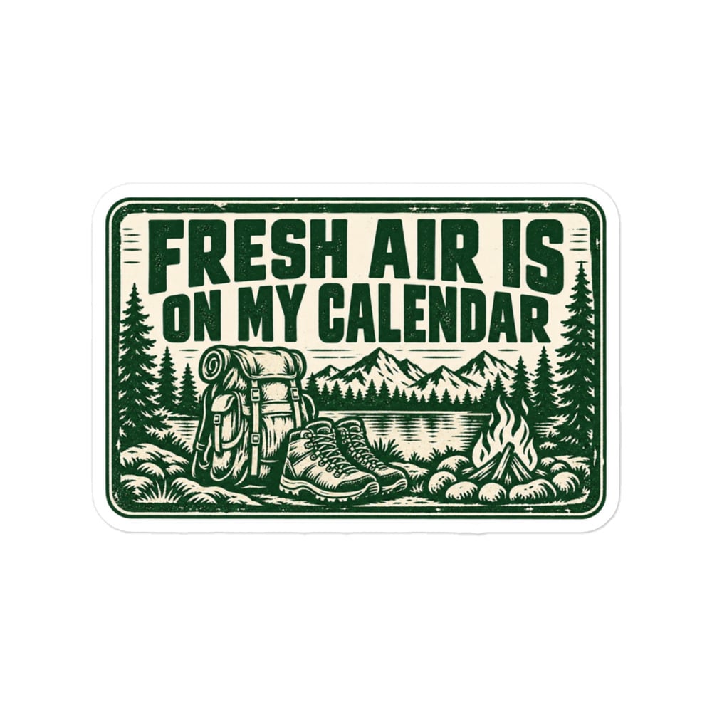 Nature and Adventure Vinyl Sticker: Fresh Air Is on My Calendar, Forest Ink Stamp