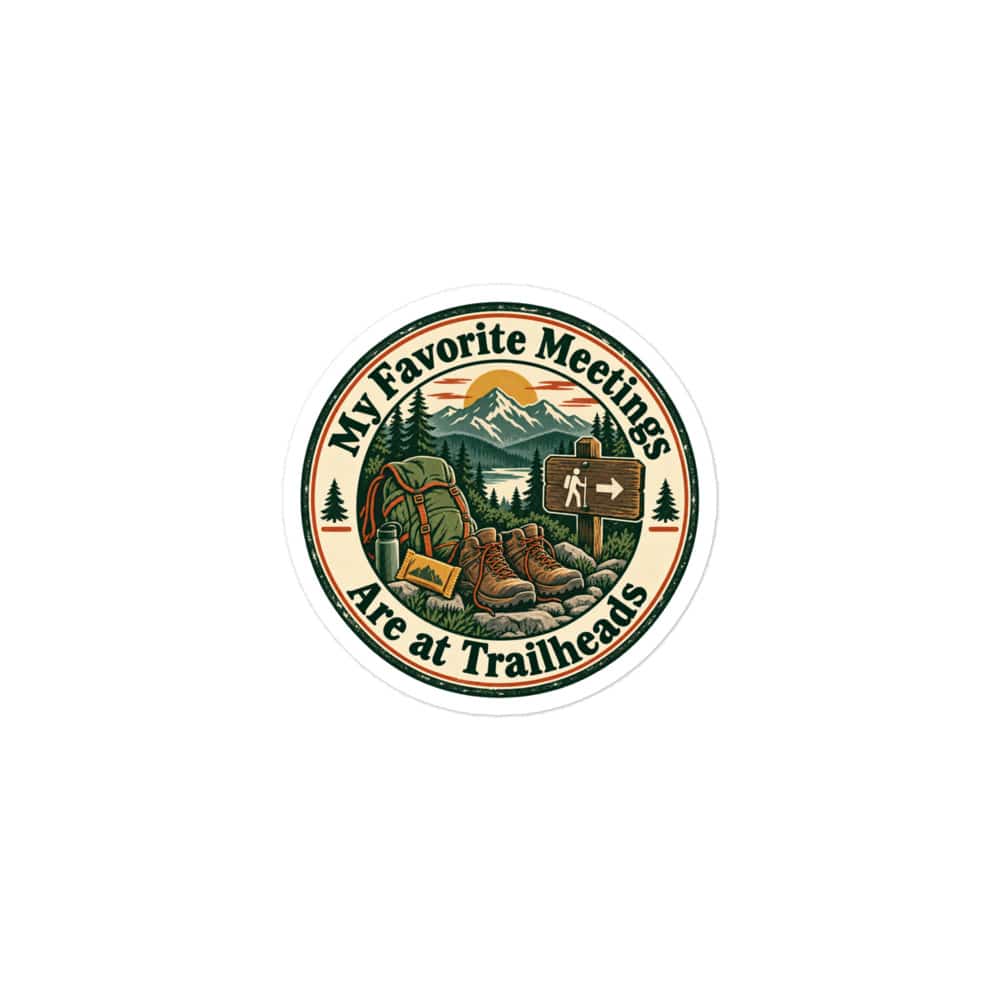 Nature and Adventure Vinyl Sticker: My Favorite Meetings Are at Trailheads, Vintage Round Badge