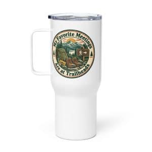Nature and Adventure Travel Mug: My Favorite Meetings Are at Trailheads, Vintage Round Badge - 25 oz - Main