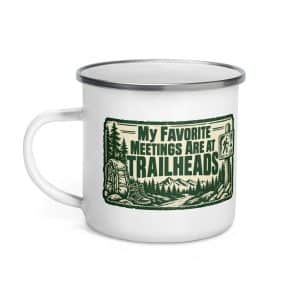 Nature and Adventure Enamel Camp Mug: My Favorite Meetings Are at Trailheads, Forest Ink Stamp - 12 oz - Left