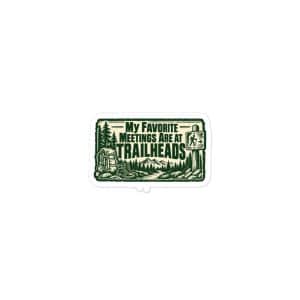 Nature and Adventure Vinyl Sticker: My Favorite Meetings Are at Trailheads, Forest Ink Stamp - 3″×3″ - Main