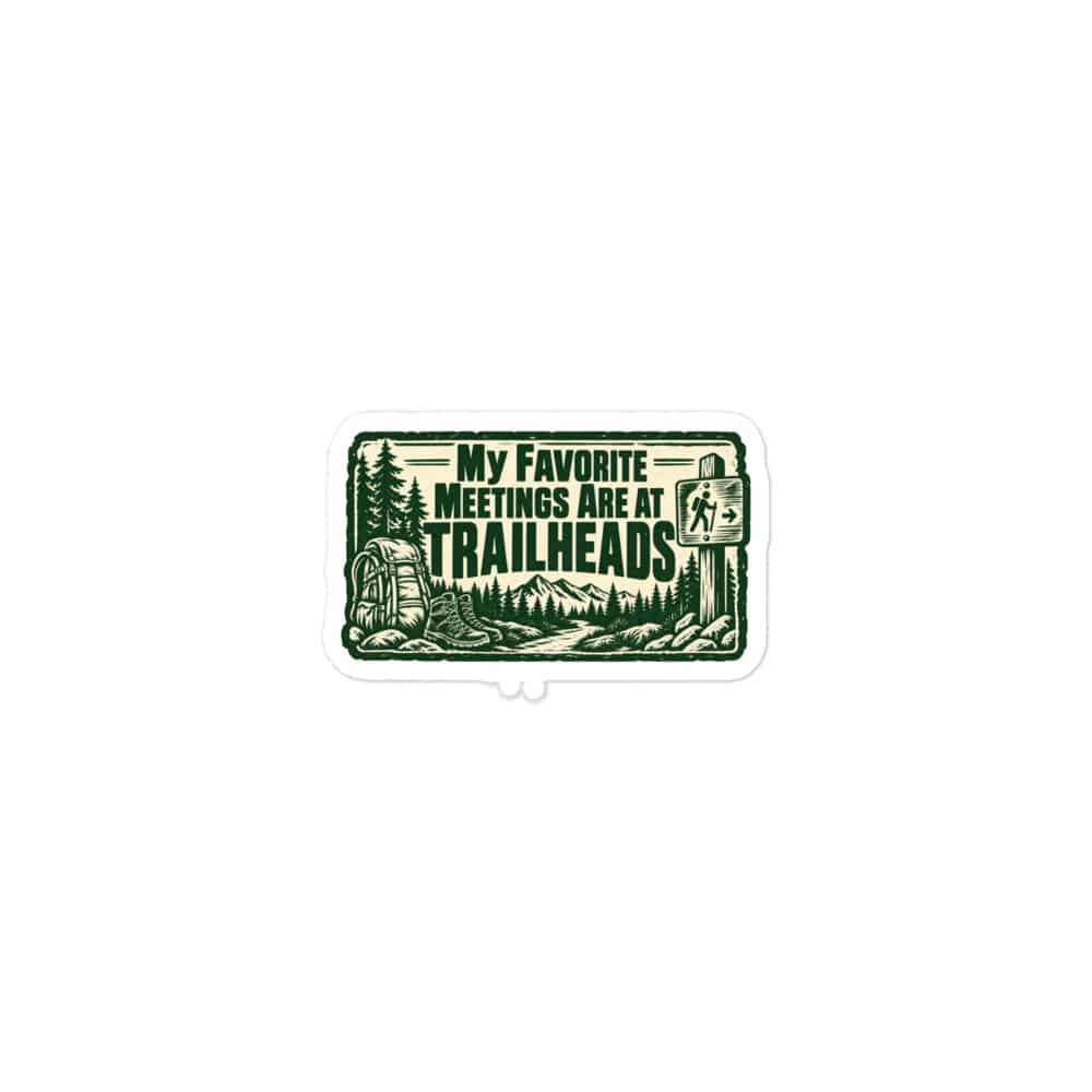 Nature and Adventure Vinyl Sticker: My Favorite Meetings Are at Trailheads, Forest Ink Stamp