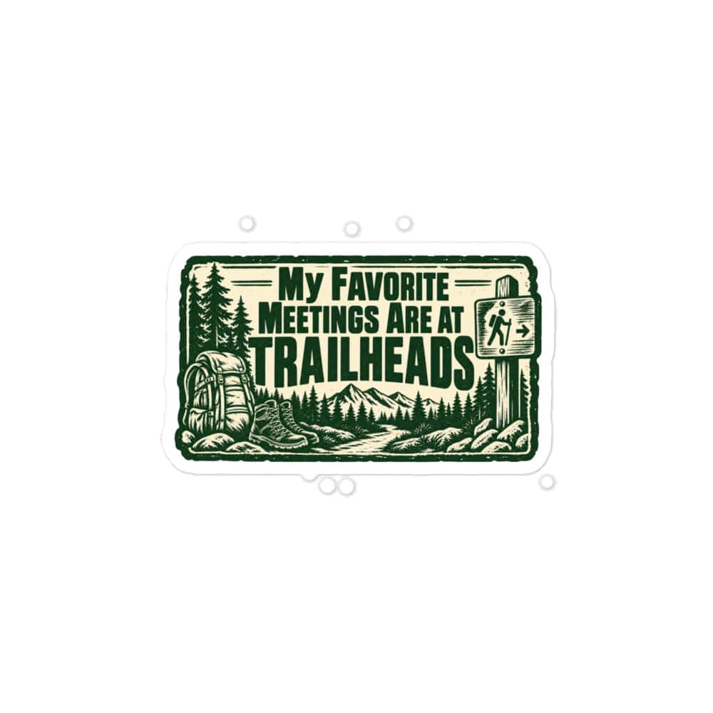 Nature and Adventure Vinyl Sticker: My Favorite Meetings Are at Trailheads, Forest Ink Stamp