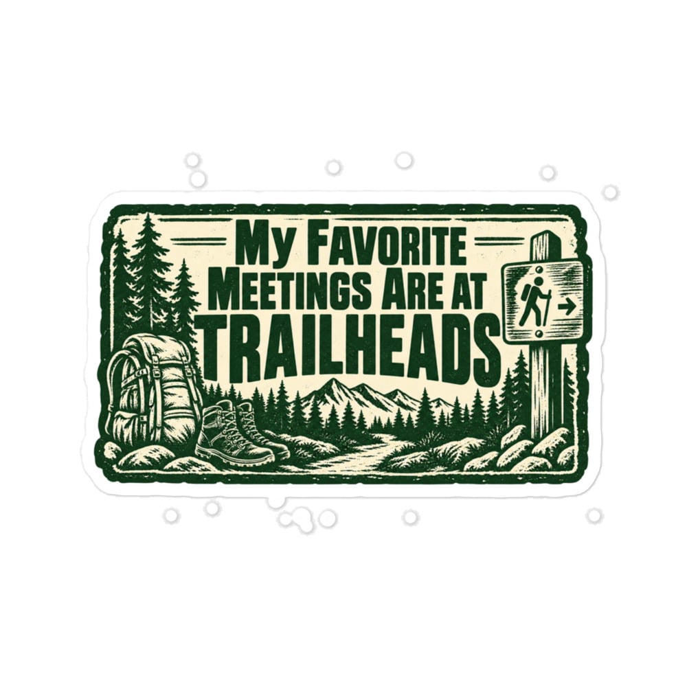 Nature and Adventure Vinyl Sticker: My Favorite Meetings Are at Trailheads, Forest Ink Stamp