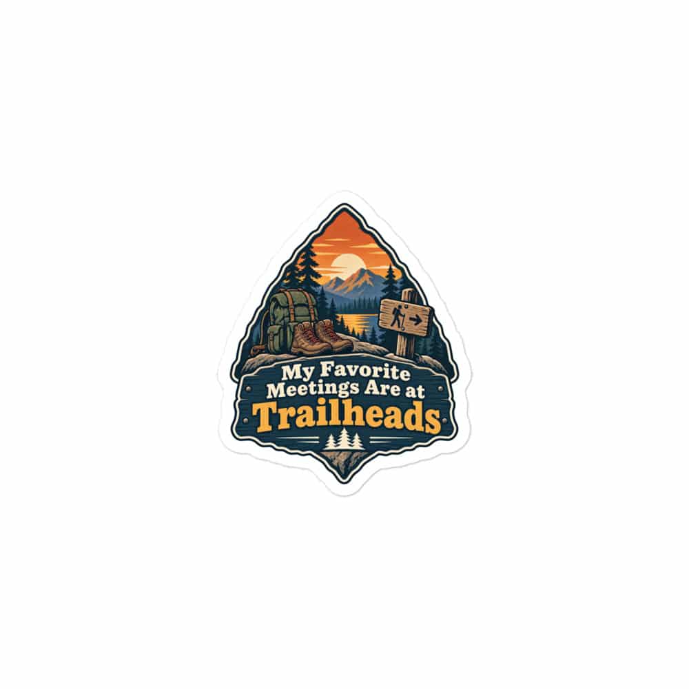Nature and Adventure Vinyl Sticker: My Favorite Meetings Are at Trailheads, Scenic Shield Badge