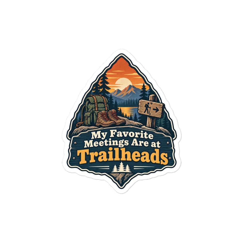 Nature and Adventure Vinyl Sticker: My Favorite Meetings Are at Trailheads, Scenic Shield Badge