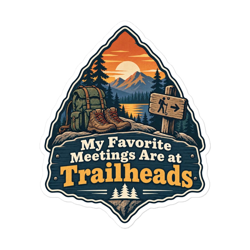 Nature and Adventure Vinyl Sticker: My Favorite Meetings Are at Trailheads, Scenic Shield Badge