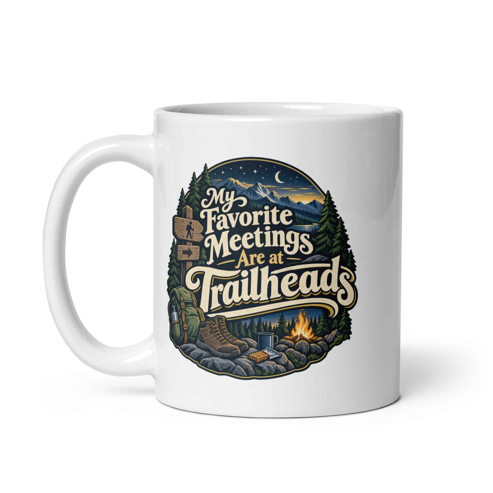Nature and Adventure White Ceramic Coffee Mug: My Favorite Meetings Are at Trailheads, Woodland Scenic Lettering