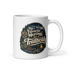 Nature and Adventure White Ceramic Coffee Mug: My Favorite Meetings Are at Trailheads, Woodland Scenic Lettering - 11 oz - Main