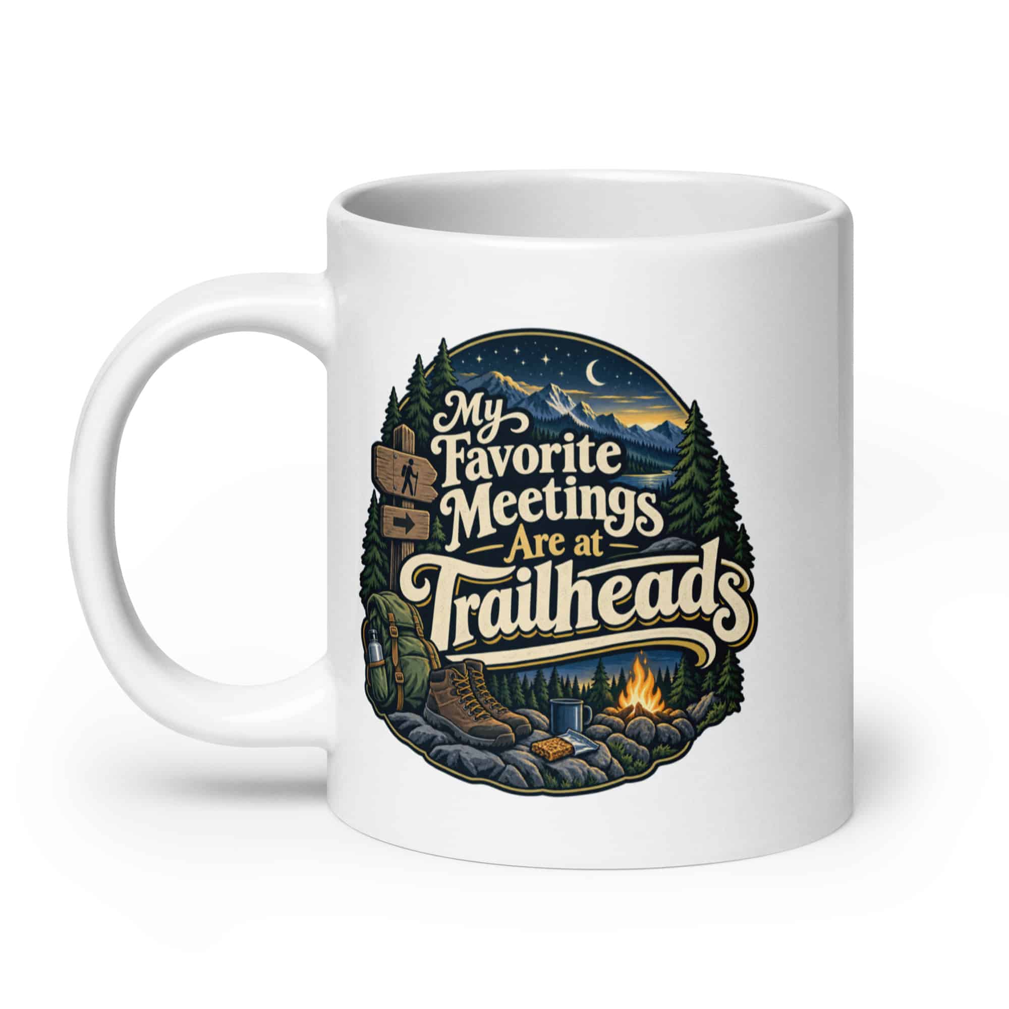 Nature and Adventure White Ceramic Coffee Mug: My Favorite Meetings Are at Trailheads, Woodland Scenic Lettering