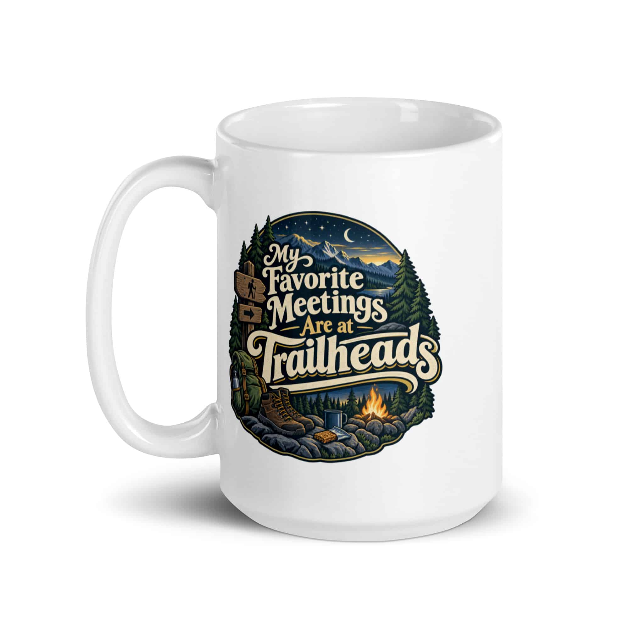 Nature and Adventure White Ceramic Coffee Mug: My Favorite Meetings Are at Trailheads, Woodland Scenic Lettering