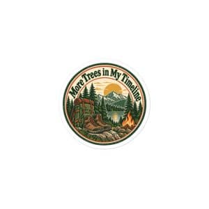 Nature and Adventure Vinyl Sticker: More Trees in My Timeline, Vintage Round Badge - 3″×3″ - Main