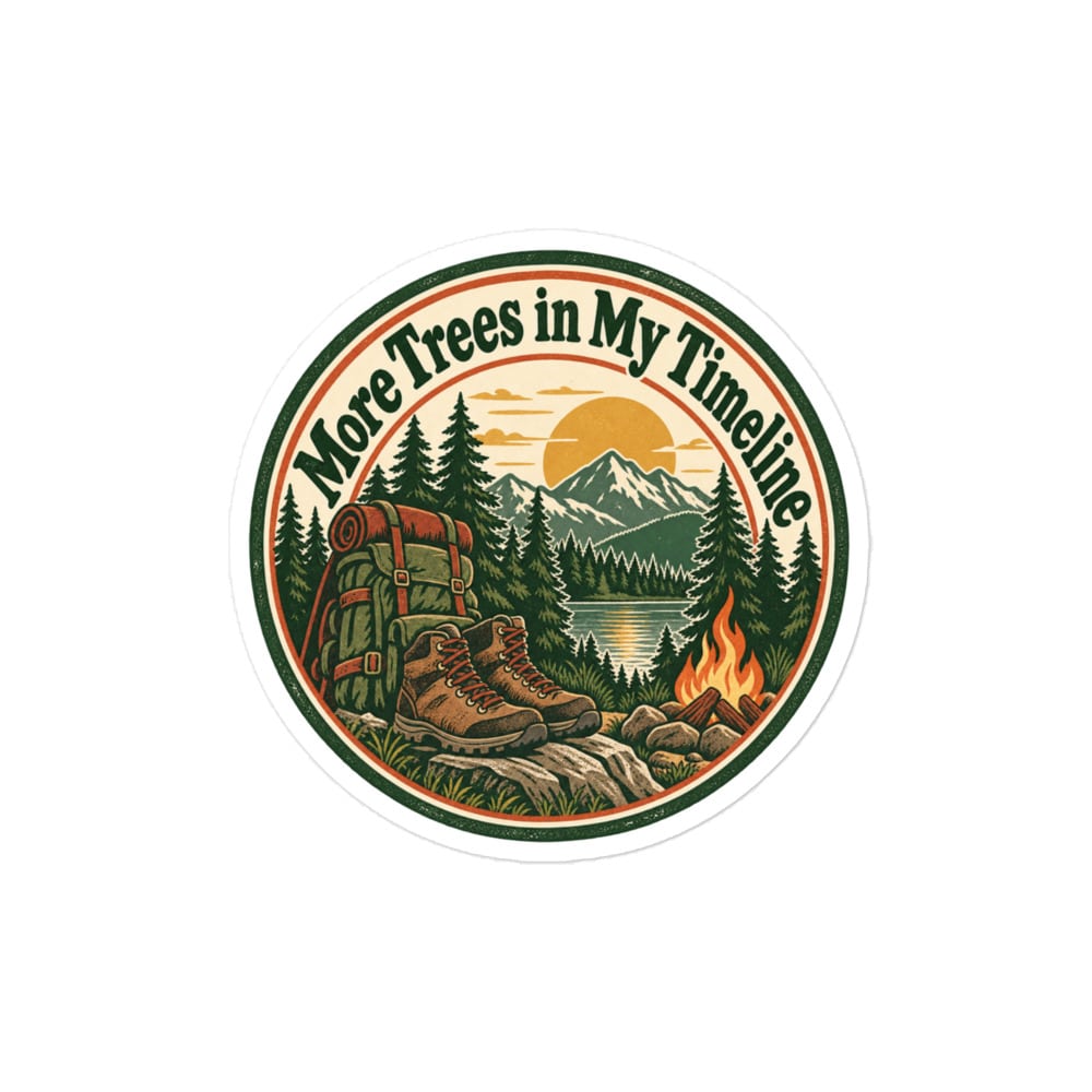 Nature and Adventure Vinyl Sticker: More Trees in My Timeline, Vintage Round Badge