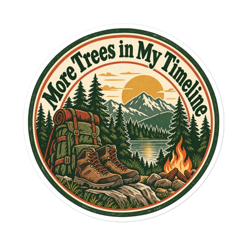 Nature and Adventure Vinyl Sticker: More Trees in My Timeline, Vintage Round Badge