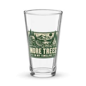 Nature and Adventure Pint Glass: More Trees in My Timeline, Forest Ink Stamp - 16 oz - Main