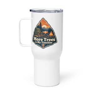 Nature and Adventure Travel Mug: More Trees in My Timeline, Scenic Shield Badge - 25 oz - Main