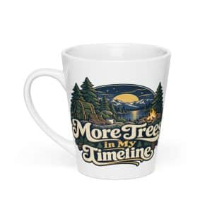Nature and Adventure Latte Mug: More Trees in My Timeline, Woodland Scenic Lettering - 12 oz - Main