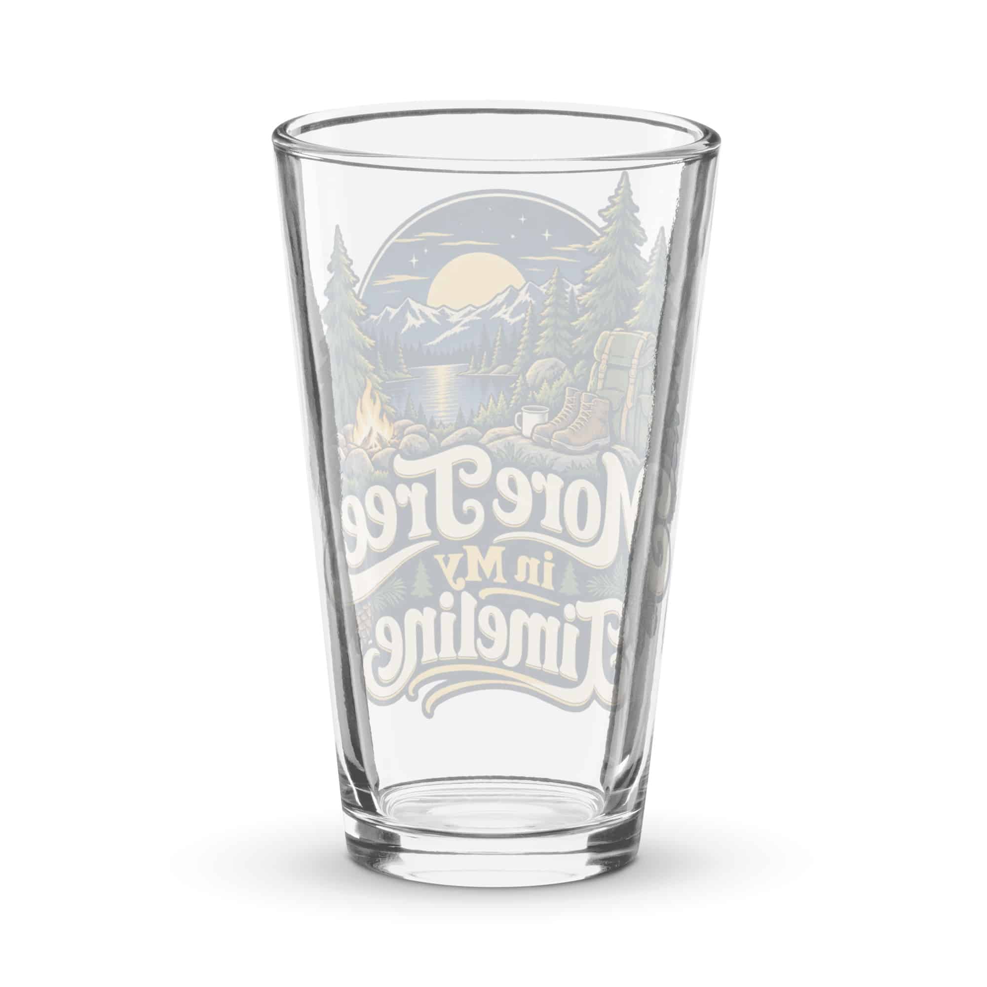 Nature and Adventure Pint Glass: More Trees in My Timeline, Woodland Scenic Lettering