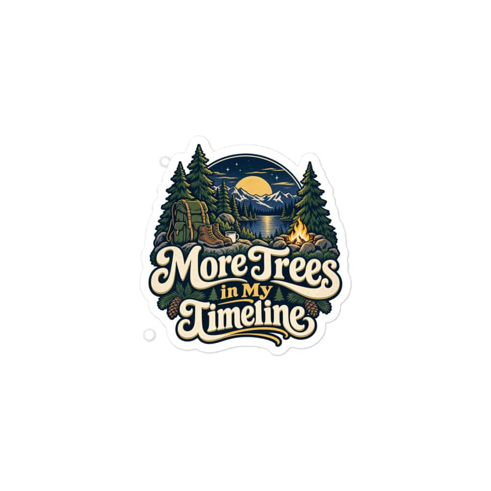 Nature and Adventure Vinyl Sticker: More Trees in My Timeline, Woodland Scenic Lettering