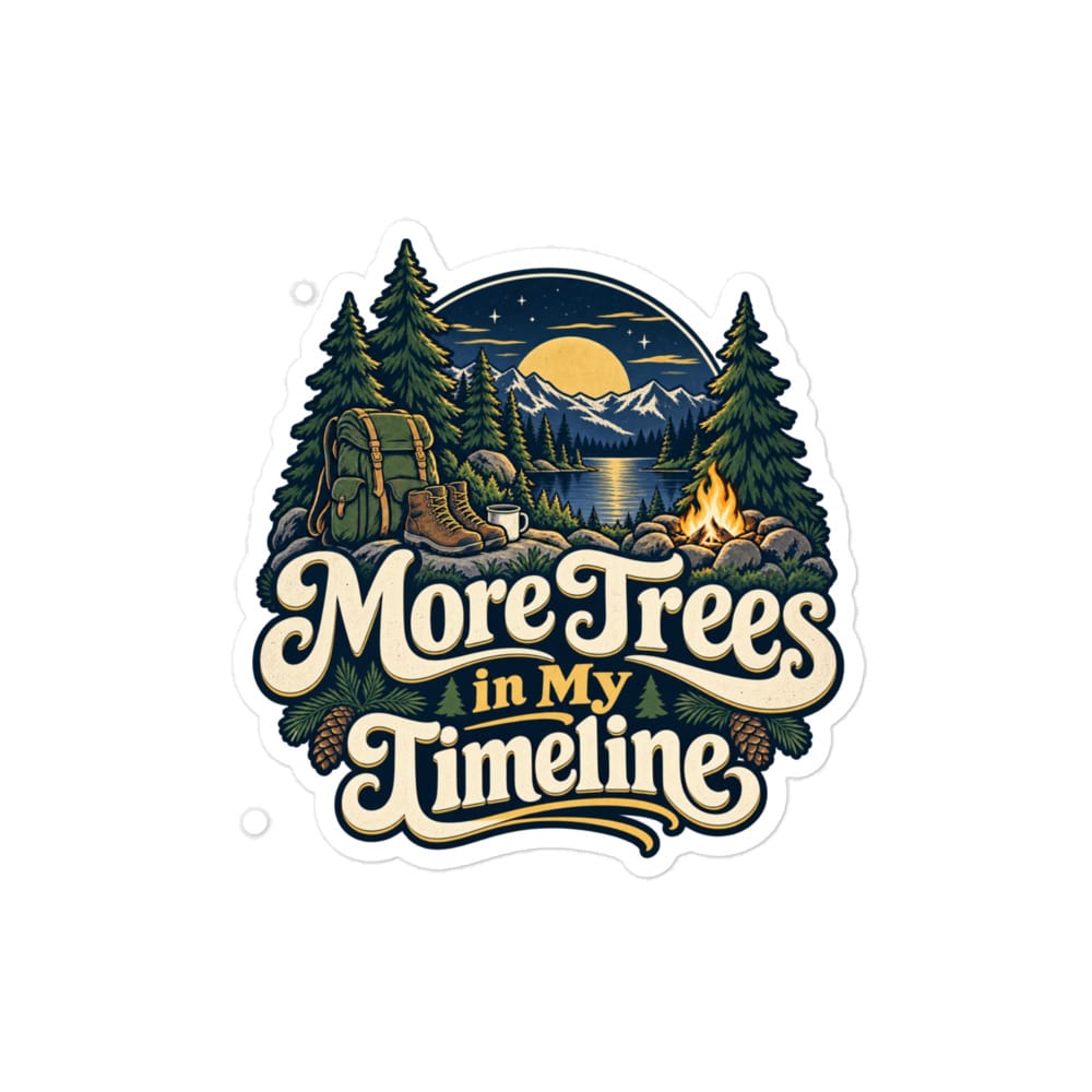 Nature and Adventure Vinyl Sticker: More Trees in My Timeline, Woodland Scenic Lettering