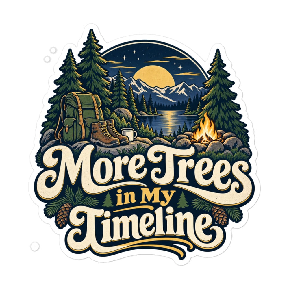 Nature and Adventure Vinyl Sticker: More Trees in My Timeline, Woodland Scenic Lettering