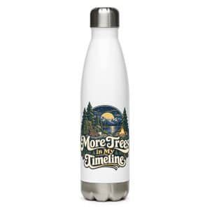 Nature and Adventure Stainless Steel Water Bottle: More Trees in My Timeline, Woodland Scenic Lettering - 17 oz - Main