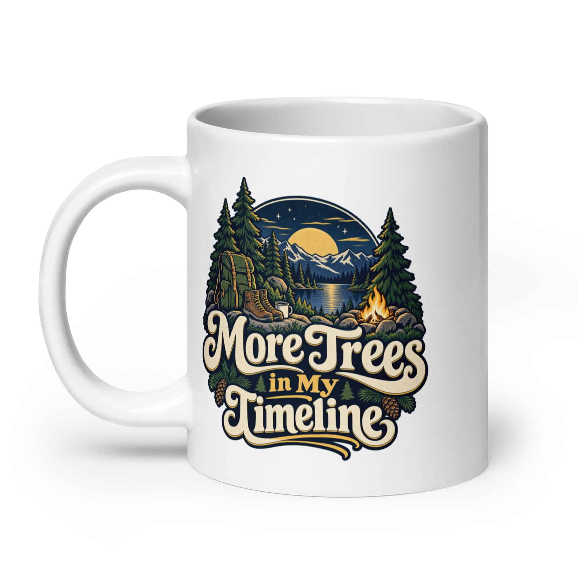 Nature and Adventure White Ceramic Coffee Mug: More Trees in My Timeline, Woodland Scenic Lettering