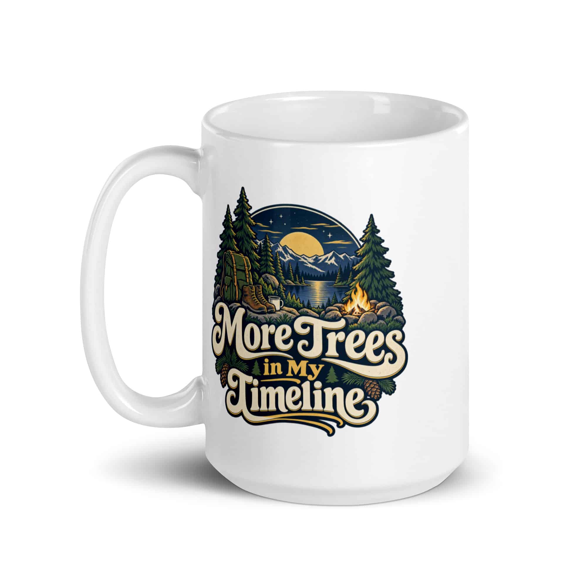 Nature and Adventure White Ceramic Coffee Mug: More Trees in My Timeline, Woodland Scenic Lettering
