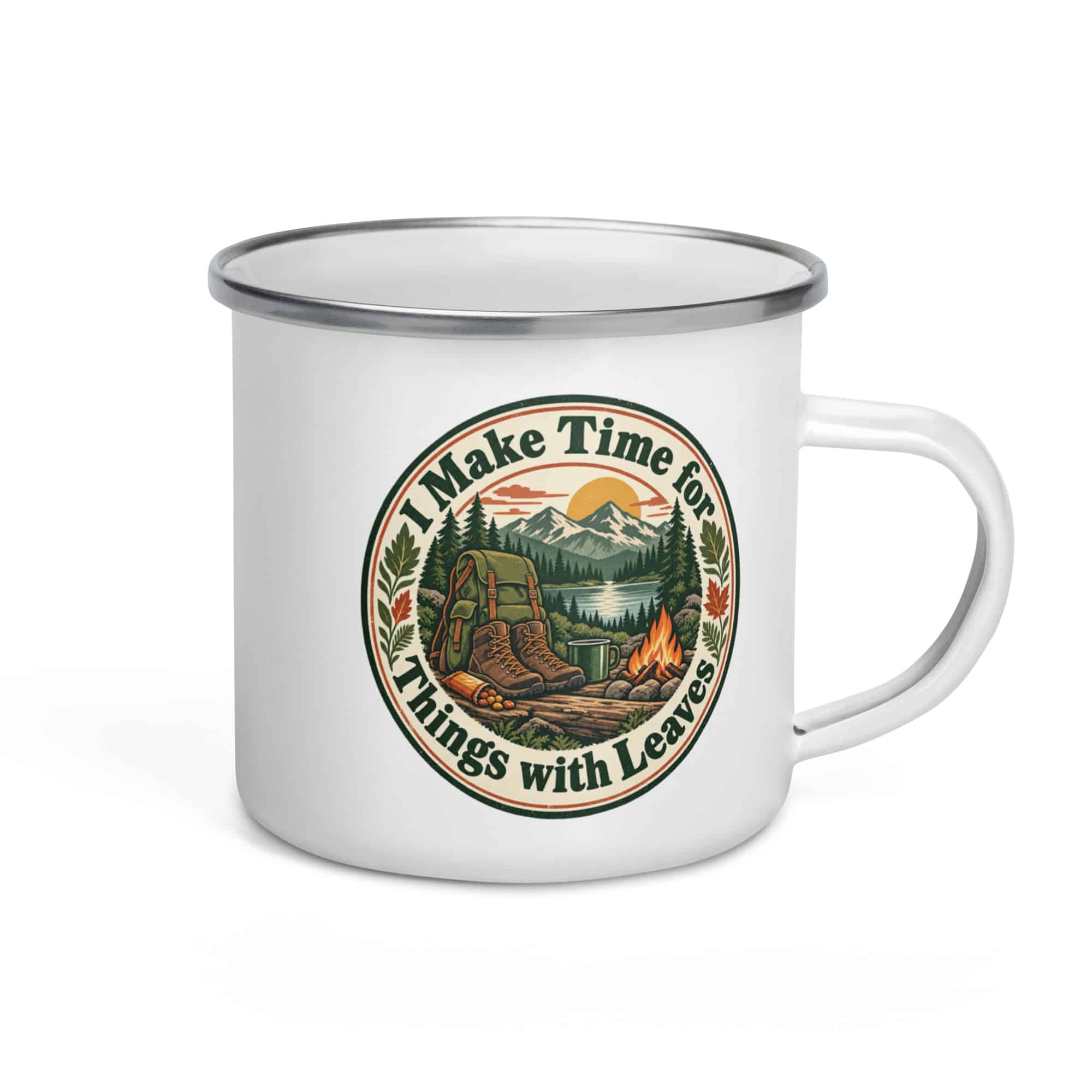 Nature and Adventure Enamel Camp Mug: I Make Time for Things with Leaves, Vintage Round Badge