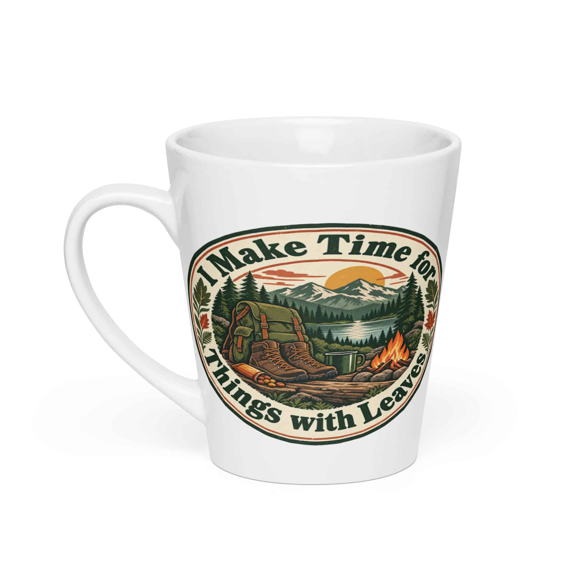 Nature and Adventure Latte Mug: I Make Time for Things with Leaves, Vintage Round Badge